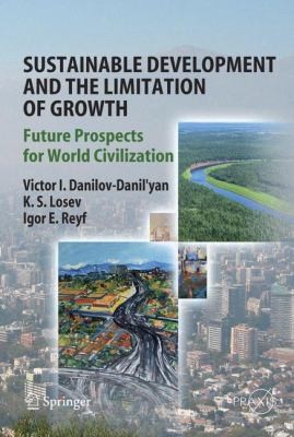 Cover for Sustainable Development And The Limitation Of Growth Future Prospects For World Civilization