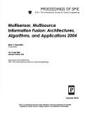 Cover for Multisensor, multisource information fusion--architectures, algorithms, and applications 2004