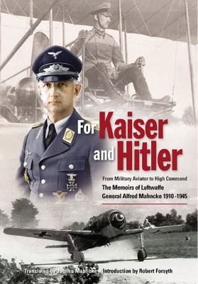 Cover for For Kaiser and Hitler From Military Aviator to High Command