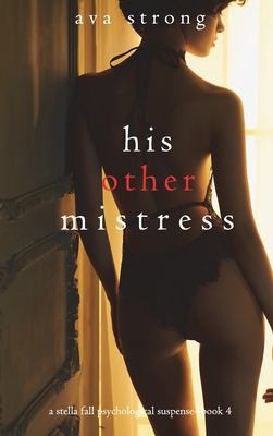 Cover for His Other Mistress (a Stella Fall Psychological Suspense Thriller-Book Four)