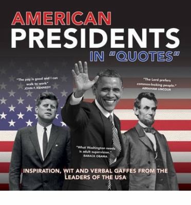 Cover for American Presidents In Quotes