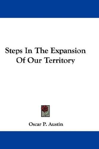 Cover for Steps In The Expansion Of Our Territory