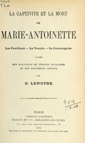 Cover for La captivité et la mort de Marie-Antoinette