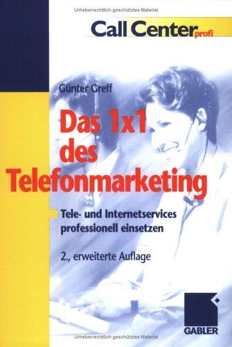 Cover for Das 1 x 1 ( Einmaleins) des Telefonmarketing. Tele- und Internetservices professionell einsetzen.
