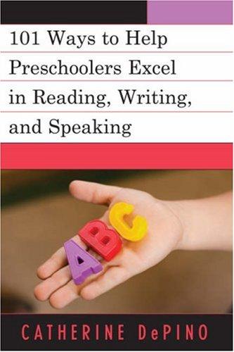 Cover for 101 Ways to Help Preschoolers Excel in Reading, Writing, and Speaking