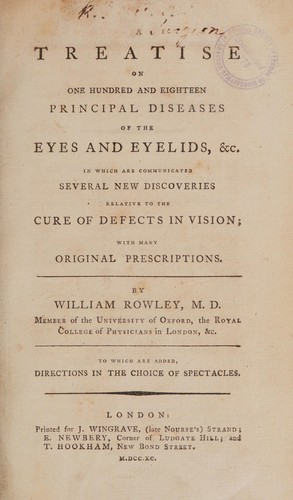 Cover for A treatise on one hundred and eighteen principal diseases of the eyes and eyelids, etc. In which are communicated several new discoveries relative to the cure of defects in vision; with many original prescriptions