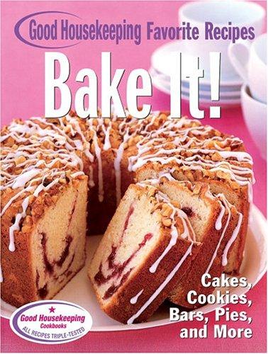 Cover for Bake It! Good Housekeeping Favorite Recipes