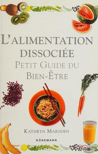 Cover for ALIMENTATION DISSOCIEE (PETIT GUIDE DU BIEN-ETRE)