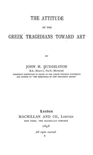 Cover for The attitude of the Greek tragedians toward art.