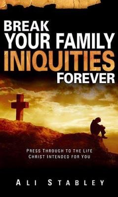 Cover for Break Your Family Iniquities