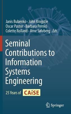 Cover for Seminal Contributions To Information Systems Engineering 25 Years Of Caise
