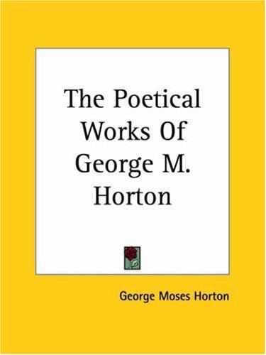 Cover for The Poetical Works Of George M. Horton
