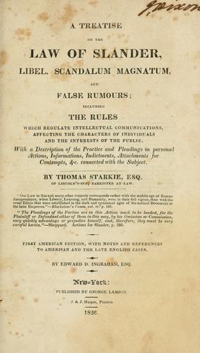 Cover for A treatise on the law of slander, libel, scandalum magnatum, and false rumours