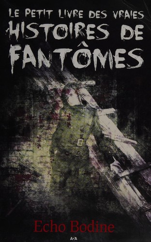 Cover for Le petit livre des vraies histoires de fantômes