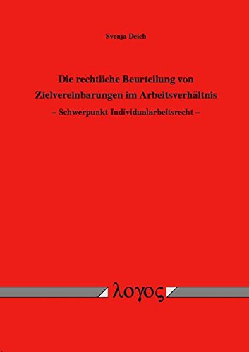 Cover for Die Rechtliche Beurteilung Von Zielvereinbarungen Im Arbeitsverhaltnis. Schwerpunkt Individualarbeitsrecht