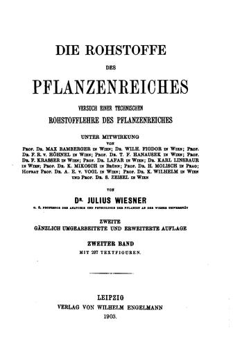 Cover for Die Rohstoffe des Pflanzenreiches: Versuch einer technischen Rohstofflehre ...