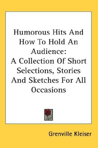Cover for Humorous Hits And How To Hold An Audience
