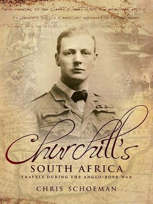 Cover for Churchills South Africa Travels During The Angloboer War