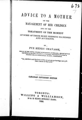 Cover for Advice to a mother on the management of her children and on the treatment on the moment of some of their more pressing illnesses and accidents
