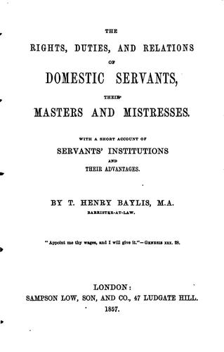 Cover for The Rights, Duties, and Relations of Domestic Servants, Their Masters and Mistresses: With a ...