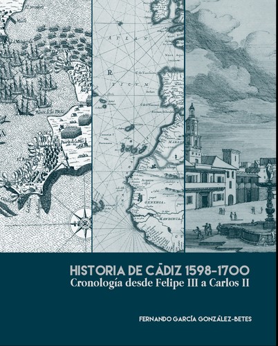 Cover for HISTORIA DE CÁDIZ 1598-1700. Cronología desde Felipe III a Carlos II.