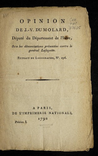 Cover for Opinion de J.-V. Dumolard, de pute  du de partement de l'Ise  re, sur les de nonciations pre sente es contre le gene ral Lafayette