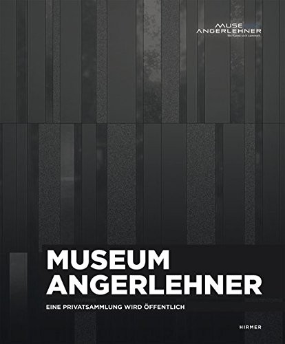 Cover for Museum Angerlehner: Eine Privatsammlung wird offentlich (German Edition)