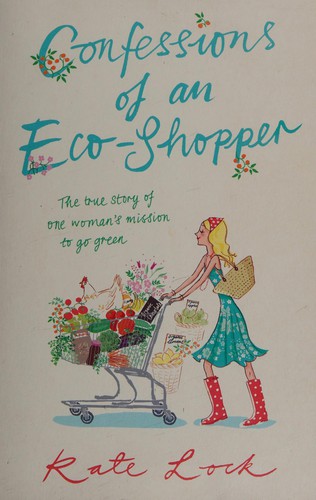 Cover for Confessions of an eco-shopper