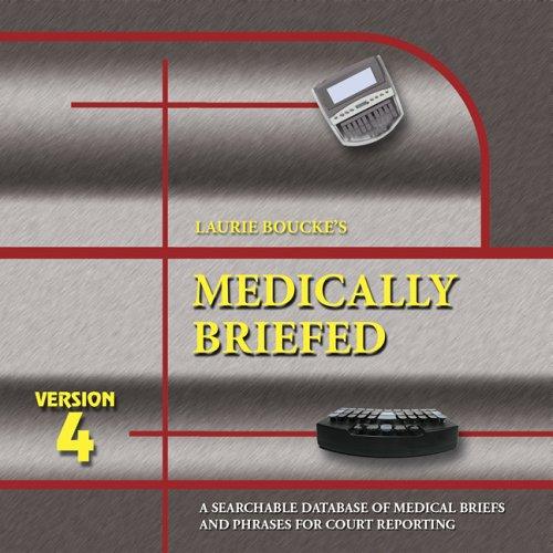 Cover for Medically Briefed: A Searchable Database of Medical Briefs And Phrases for Court Reporting