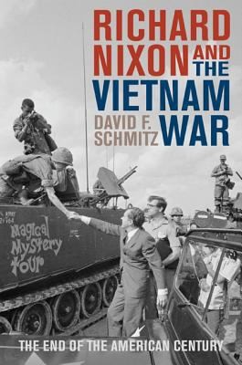 Cover for Richard Nixon And The Vietnam War The End Of The American Century