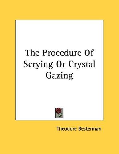 Cover for The Procedure Of Scrying Or Crystal Gazing