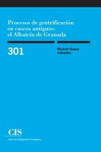 Cover for Procesos de gentrificación en cascos antiguos : el Albaicín de Granada /