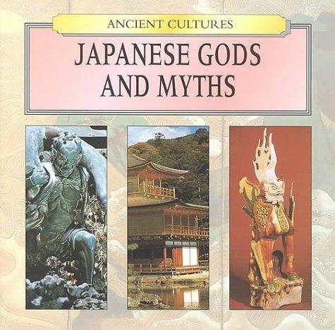 Cover for Japanese Gods and Myths (Ancient Cultures)