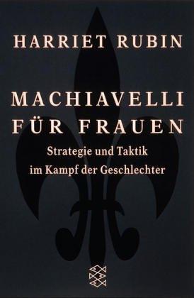 Cover for Machiavelli für Frauen. Strategie und Taktik im Kampf der Geschlechter.