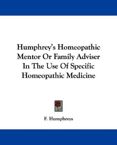 Cover for Humphrey's Homeopathic Mentor Or Family Adviser In The Use Of Specific Homeopathic Medicine