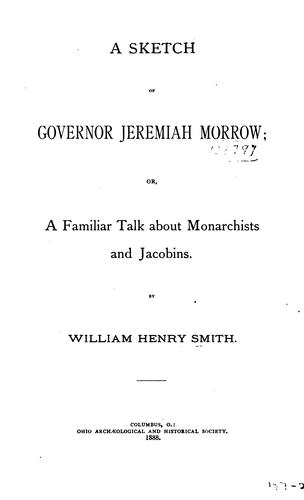 Cover for A Sketch of Governor Jeremiah Morrow: Or, A Familiar Talk about Monarchists and Jacobins