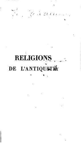 Cover for Religions de l'antiquité: considérées principalement dans leurs formes symboliques et ...