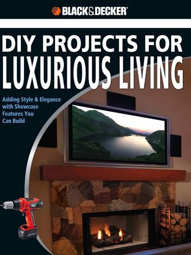 Cover for The Complete Guide to DIY Projects for Luxurious Living