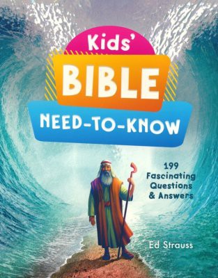 Cover for Kids' Bible Need-to-Know: 199 Fascinating Questions & Answers