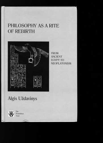 Cover for Philosophy as a Rite of Rebirth: From Ancient Egypt to Neoplatonism