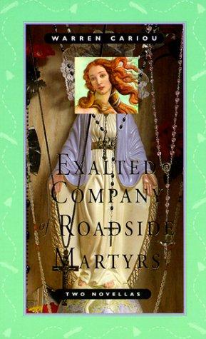Cover for The exalted company of roadside martyrs