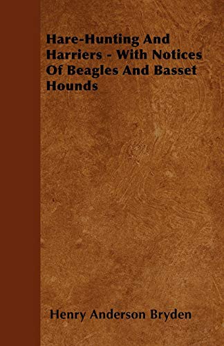 Cover for Hare-Hunting And Harriers - With Notices Of Beagles And Basset Hounds