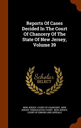 Cover for Reports Of Cases Decided In The Court Of Chancery Of The State Of New Jersey, Volume 39
