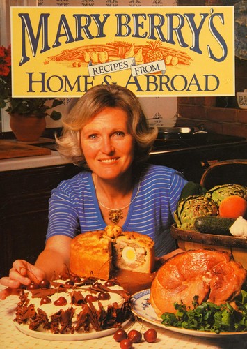 Cover for Mary Berry'srecipes from home & abroad.