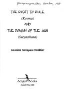 Cover for The Right to rule (Kōyma) ; and, The domain of the sun (Sūryasthāna)
