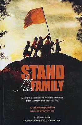 Cover for Stand For The Family Alarming Evidence And Firsthand Accounts From The Front Lines Of The Battle A Call To Responsible Citizens Everywhere