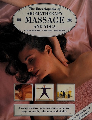 Cover for The Encyclopedia of aromatherapy, massage and yoga