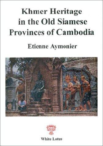 Cover for Khmer heritage in Thailand with special emphasis on temples, inscriptions, and etymology
