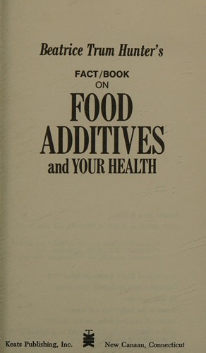 Cover for Beatrice Trum Hunter's Fact/book on food additives and your health.