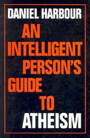 Cover for An Intelligent Person's Guide to Atheism (Intelligent Person's Guides) (Intelligent Person's Guides) (Intelligent Person's Guides)